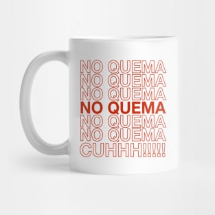 No quema cuhhh!!! Mug
